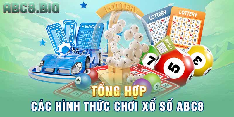 Tổng hợp các hình thức chơi xổ số ABC8